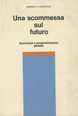 Una scommessa sul futuro (Sociologia e programmazione globale)