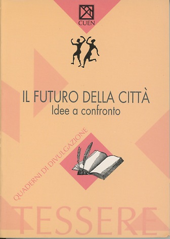 Il futuro della città. Idee a confronto