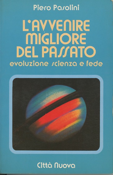 L’avvenire migliore del passato. Evoluzione, scienza, fede