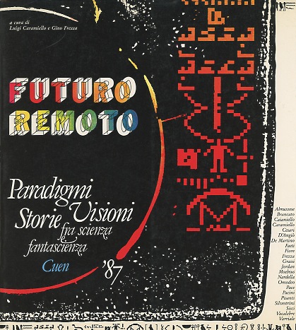 Futuro Remoto. Paradigmi, storie, visioni fra scienza e fantascienza