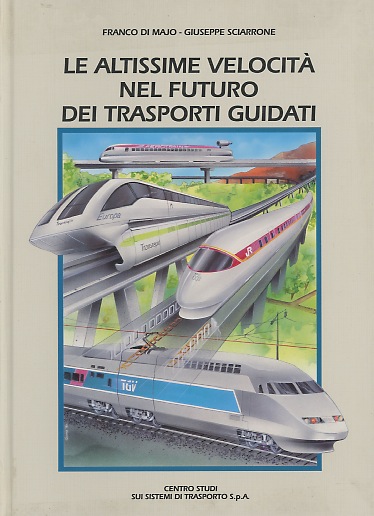 Le altissime velocità nel futuro dei trasporti guidati